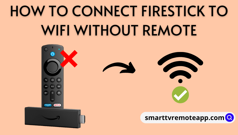 How to Connect Firestick to WiFi without remote