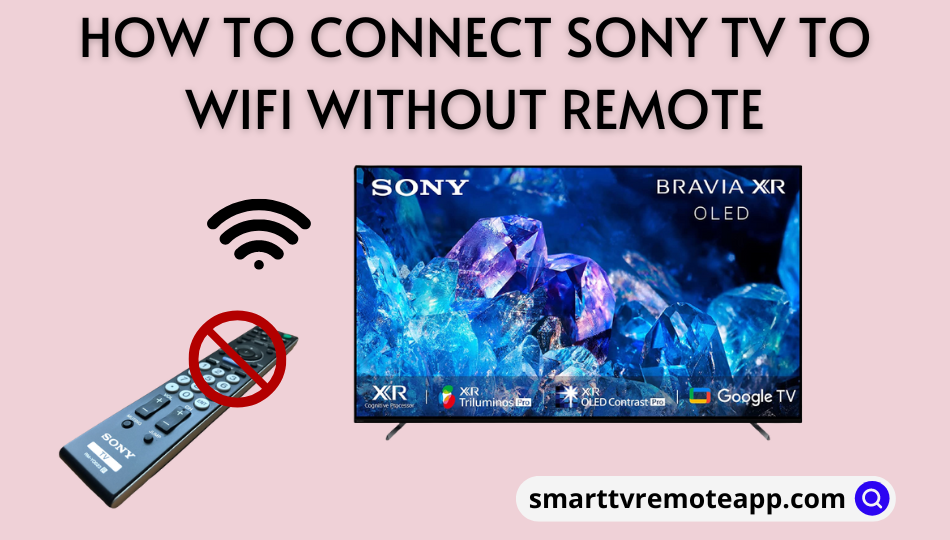 How to Connect Sony TV to WiFi without remote