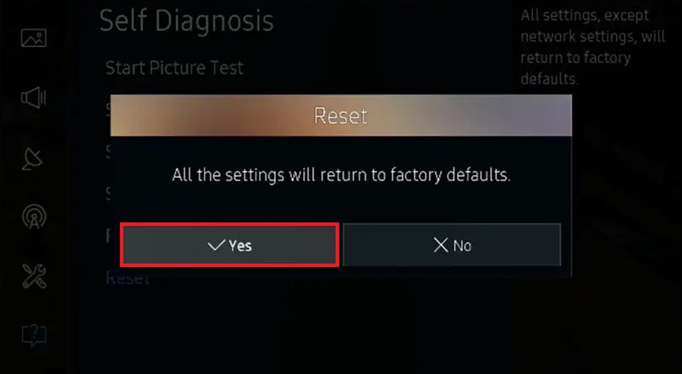 Click Yes to reset Samsung TV to factory defaults