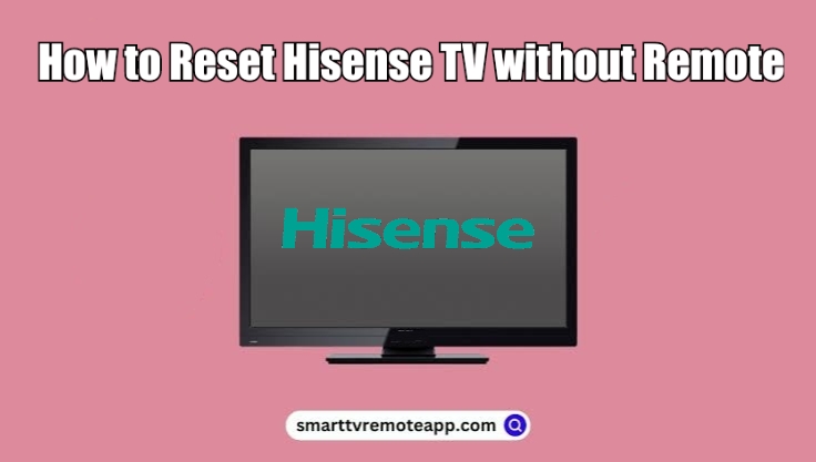 How to Reset Hisense TV Without Remote