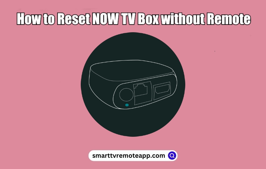 How to Reset Now TV Box Without Remote