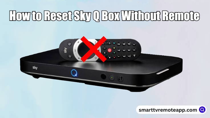 How to Reset Sky Q Box Without Remote