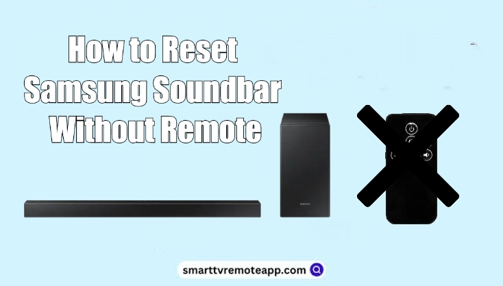 How to Reset Samsung Soundbar Without Remote