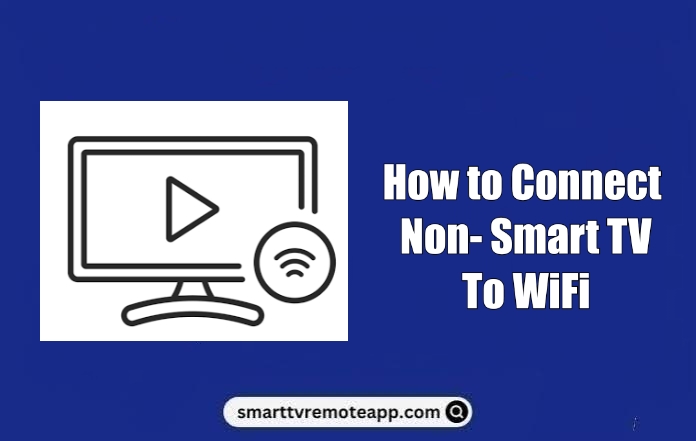 How to Connect Non-Smart TV to WiFi