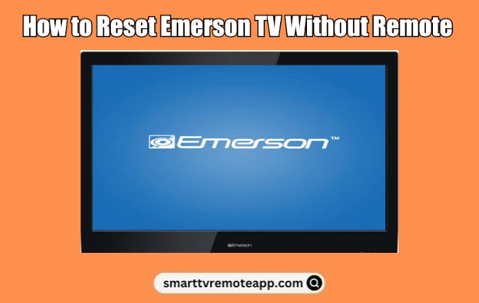 How to Reset Emerson TV Without Remote