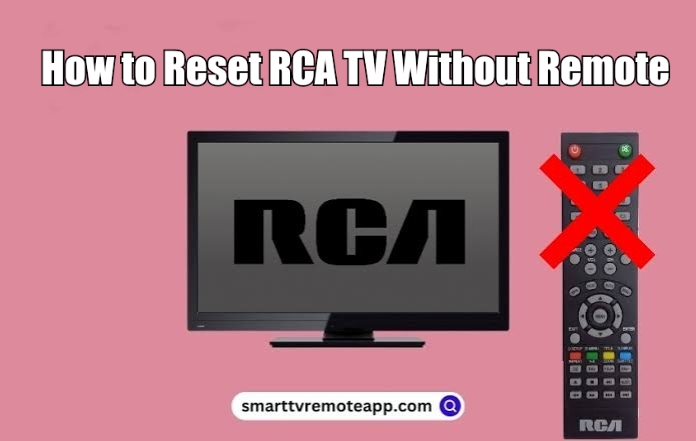 How to Reset RCA TV Without Remote